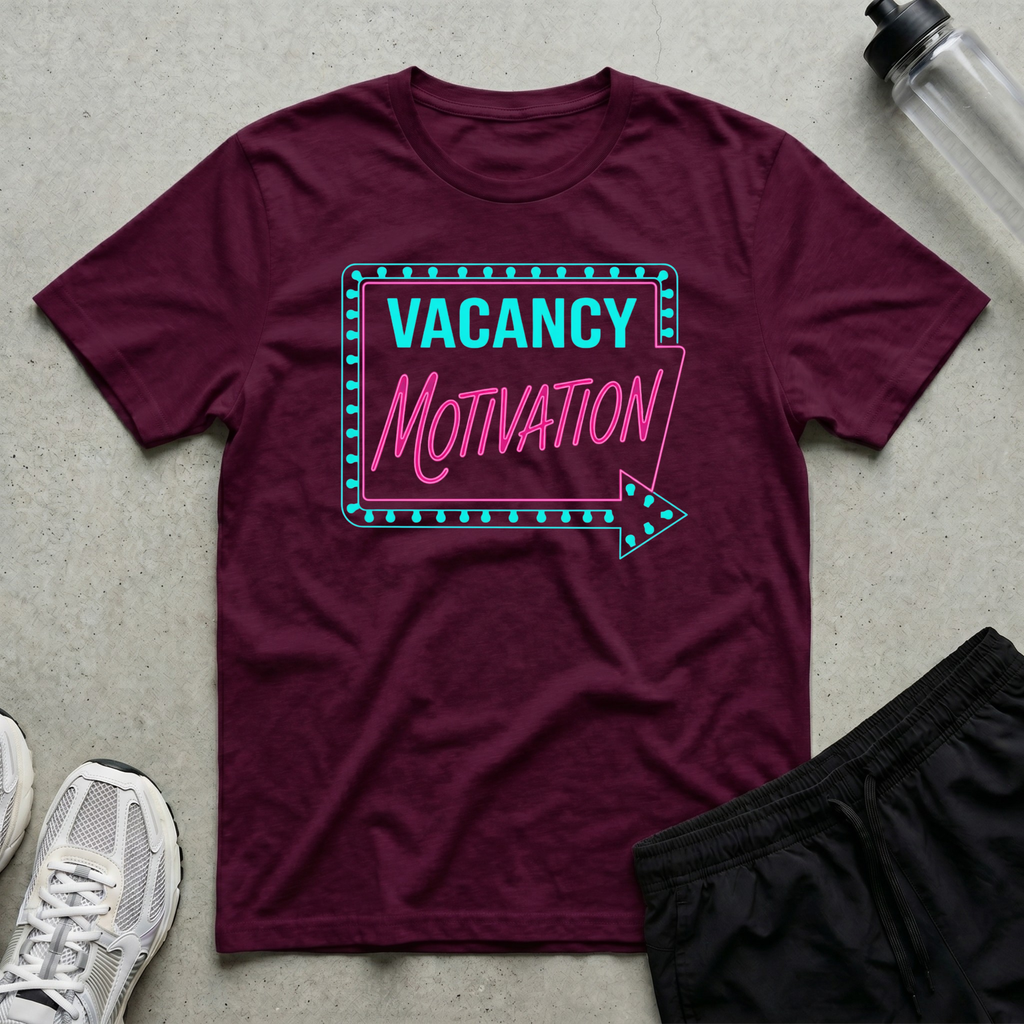 Vacancy Motivation Sign T-Shirt