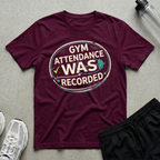Attendance Was Recorded T-Shirt
