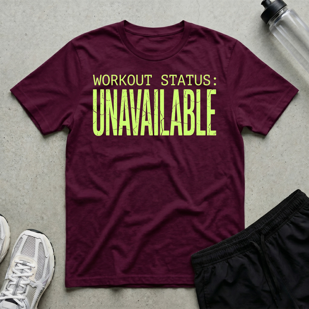 Workout Status Unavailable T-Shirt