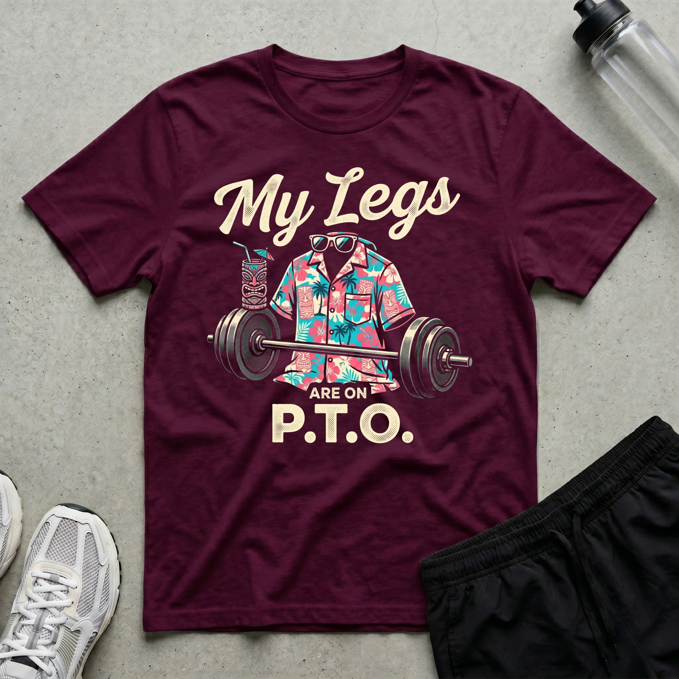 My Legs Are On P.T.O T-Shirt
