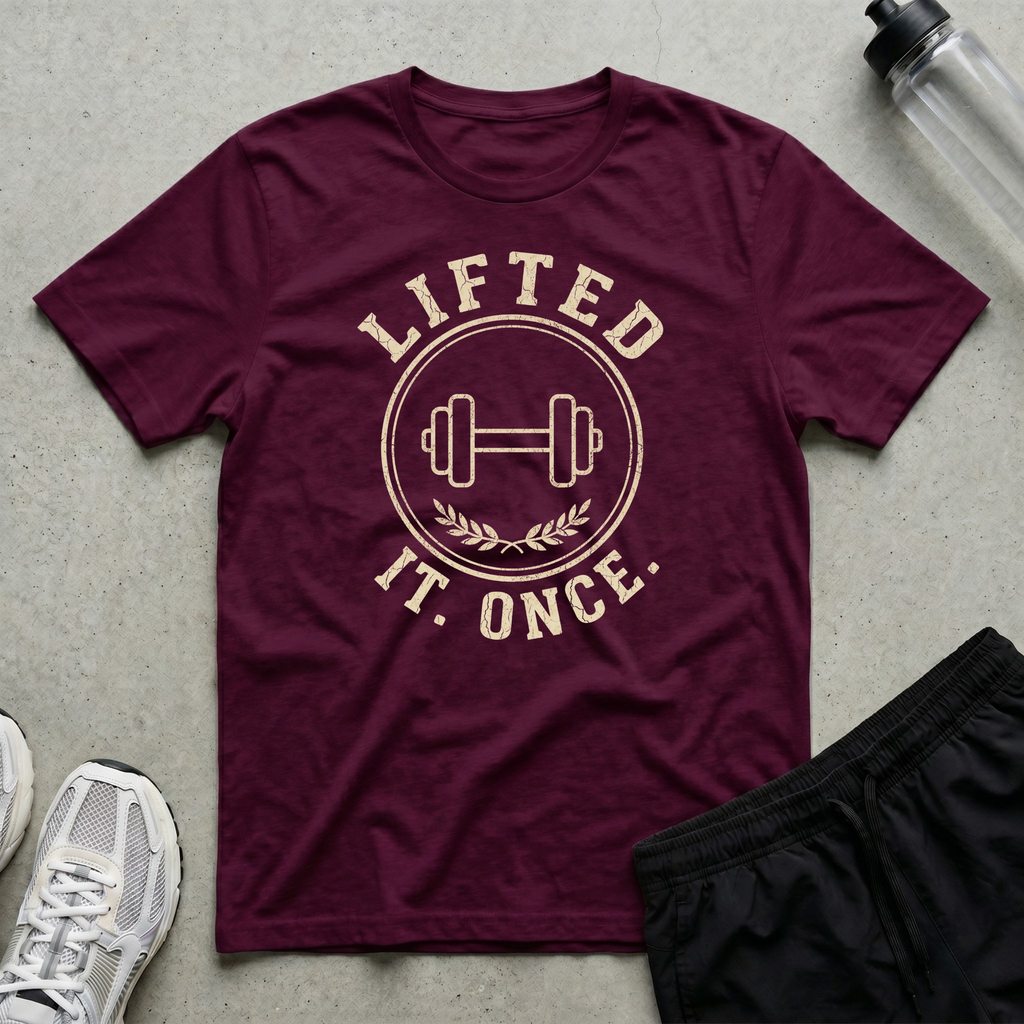 Lifted It Once T-Shirt