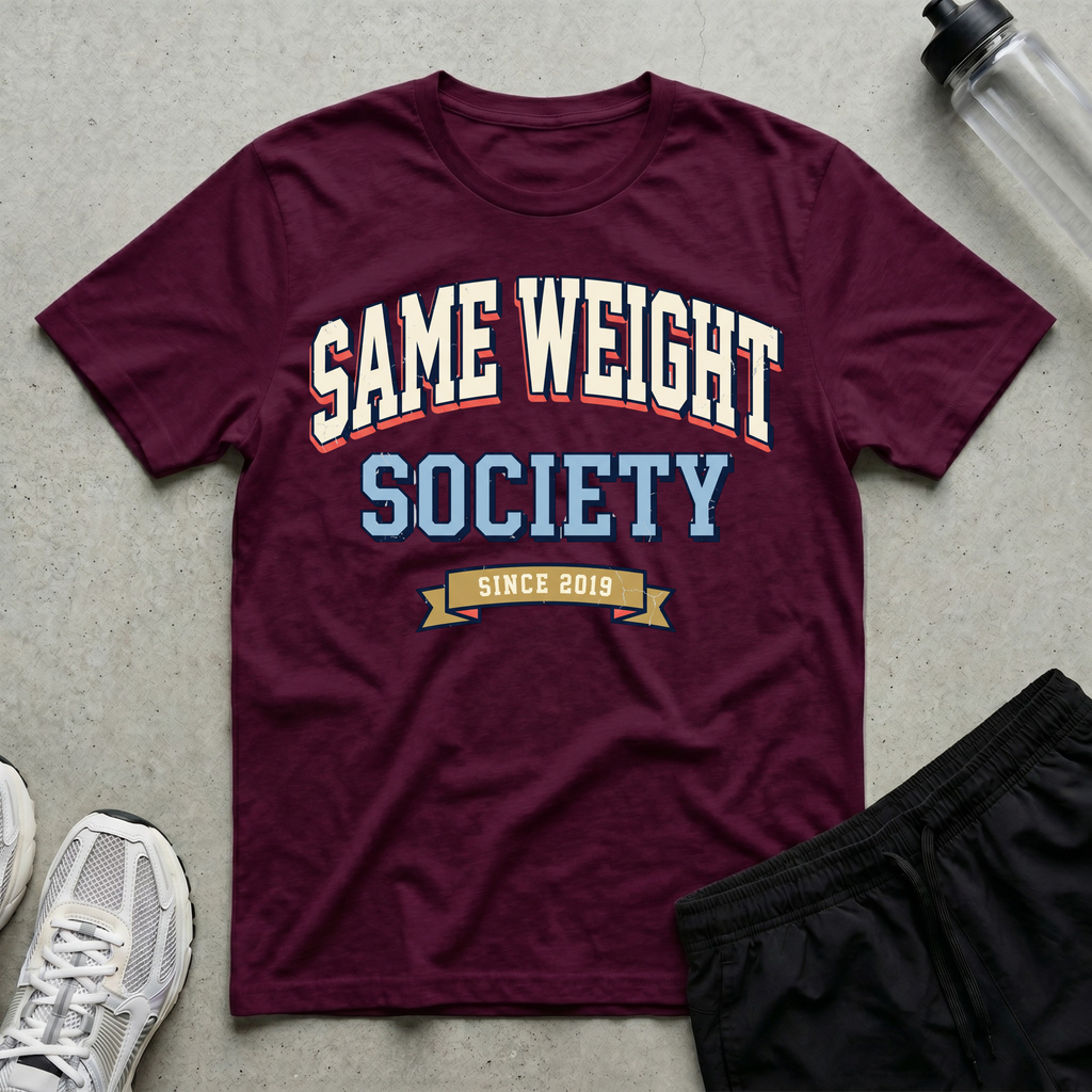 Same Weight Society T-Shirt