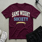 Same Weight Society T-Shirt