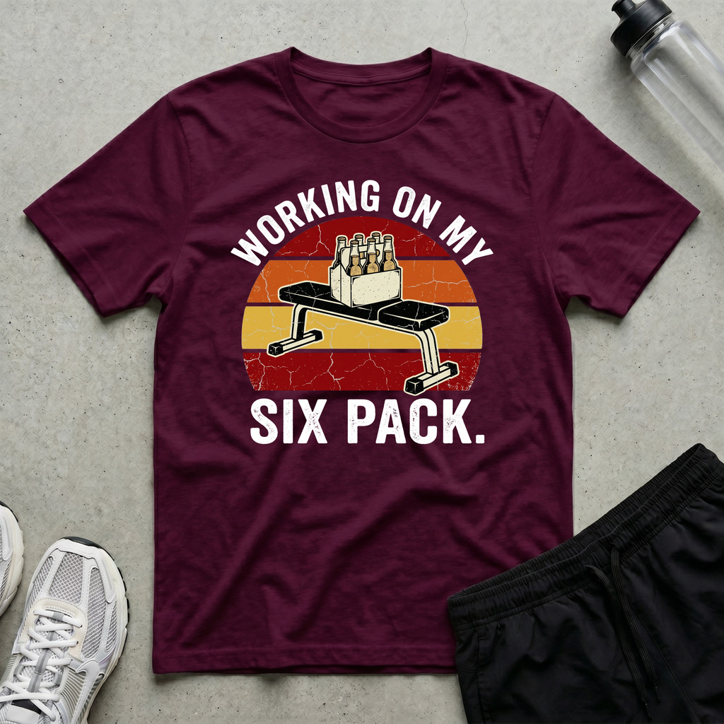 Working On My Six pack T-Shirt