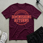 Diminishing Returns Dept T-Shirt
