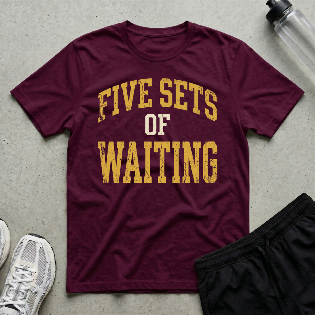 Five Sets Waiting T-Shirt