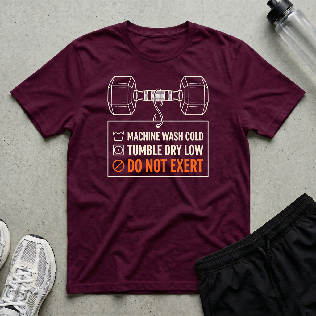 Do Not Exert T-Shirt