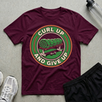 Curl Up And Give up T-Shirt