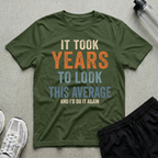 It Took Years Do It Again T-Shirt