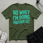 No Whey Another Set T-Shirt