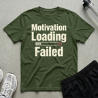Motivation Loading Failed T-Shirt
