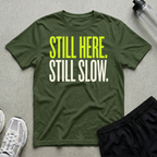 Still Here Slow T-Shirt