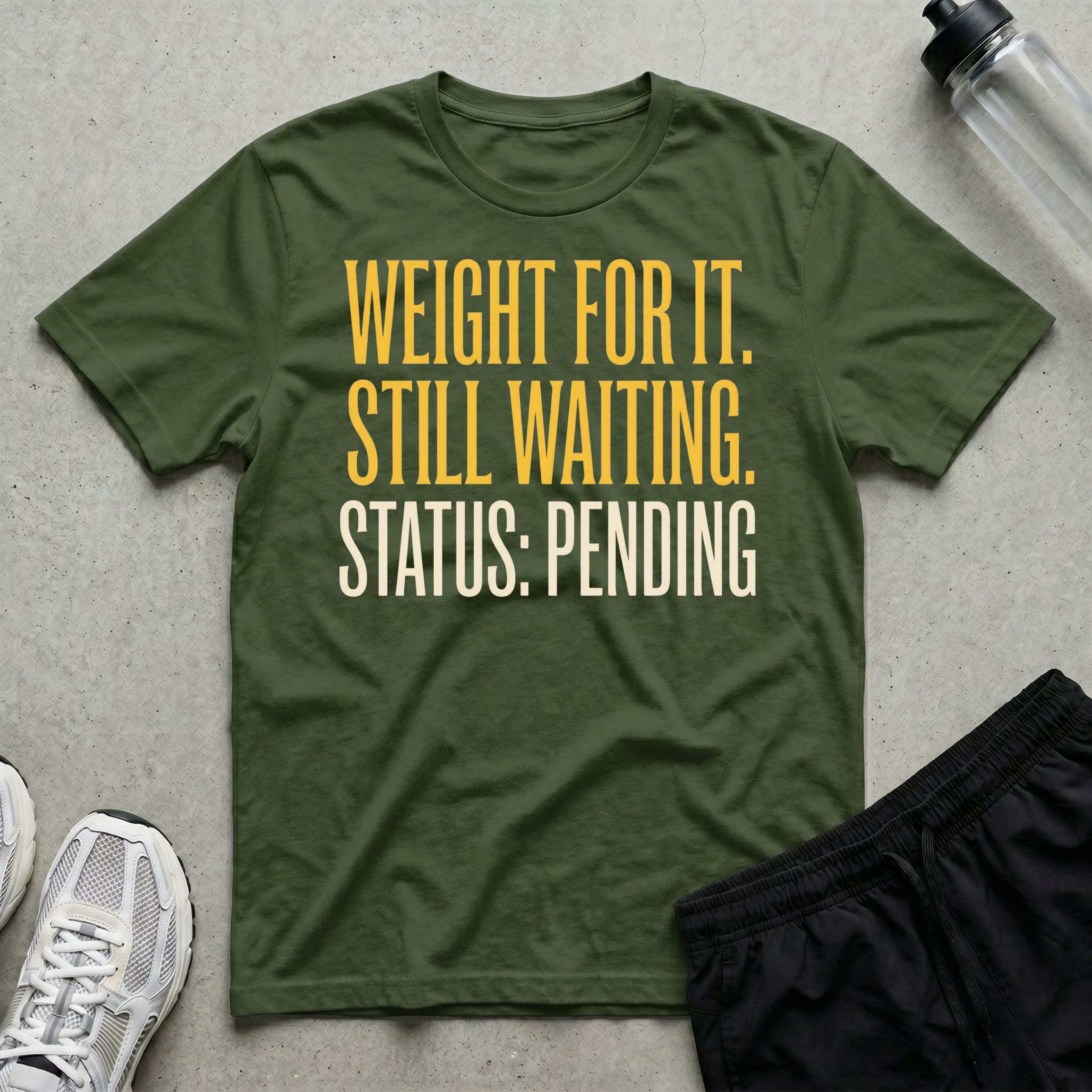 Weight For It T-Shirt