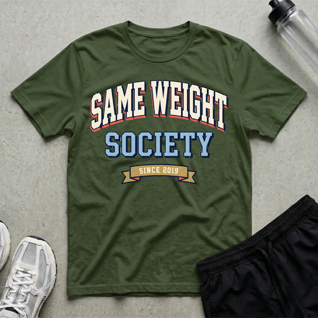 Same Weight Society T-Shirt