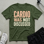 Cardio Not Discussed T-Shirt