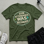 Attendance Was Recorded T-Shirt
