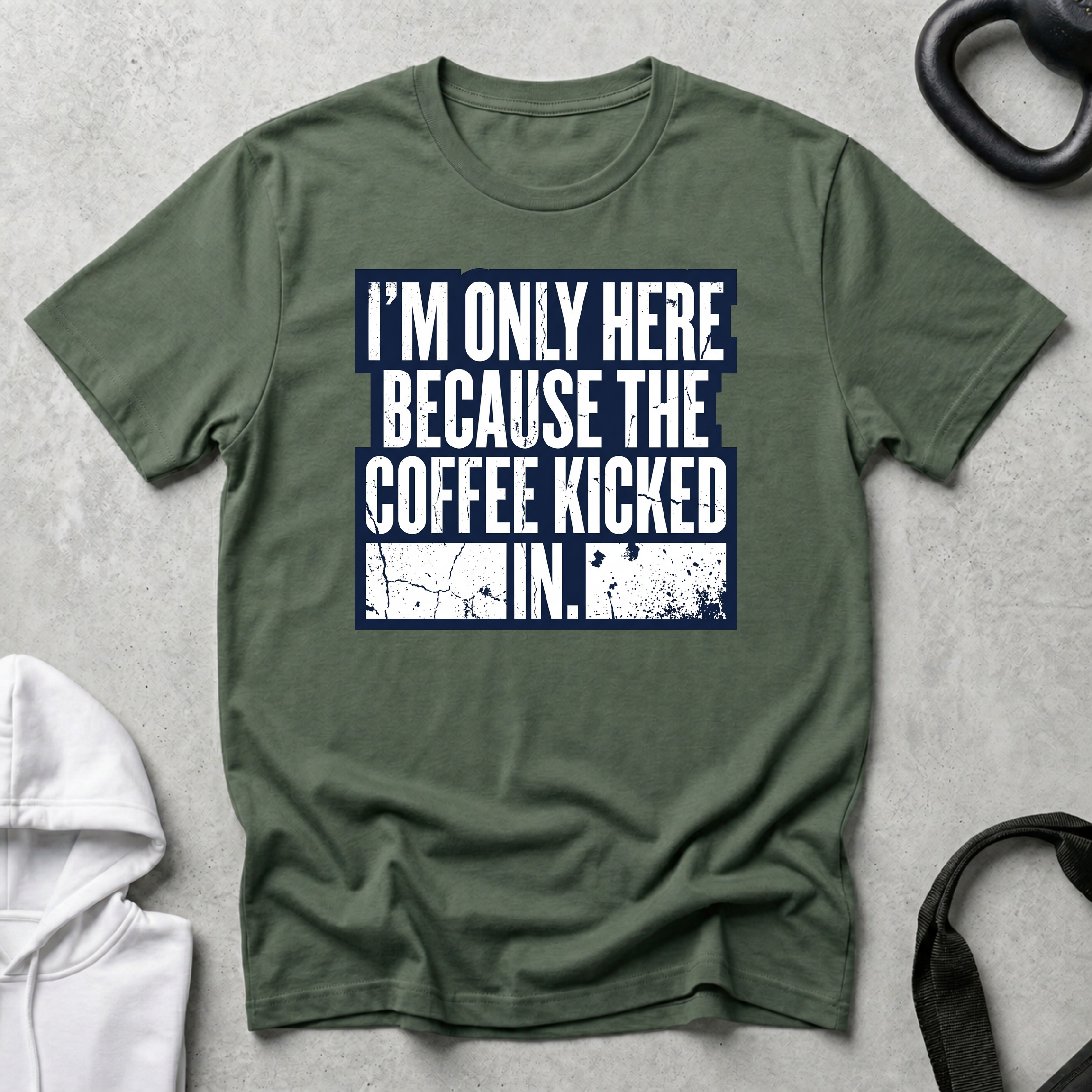 I m Only Here Because The Coffee Kicked In