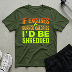 Excuses Burned Calories T-Shirt