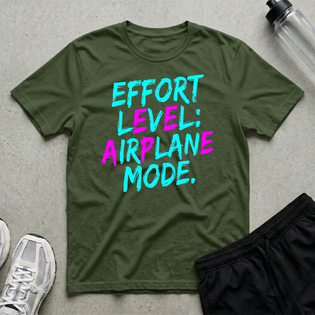 Effort Level Airplane Mode T-Shirt