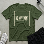 No Movement Scheduled T-Shirt