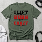 I Lfit To Burn Off The Crazy