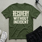 Recovery Without Incident T-Shirt
