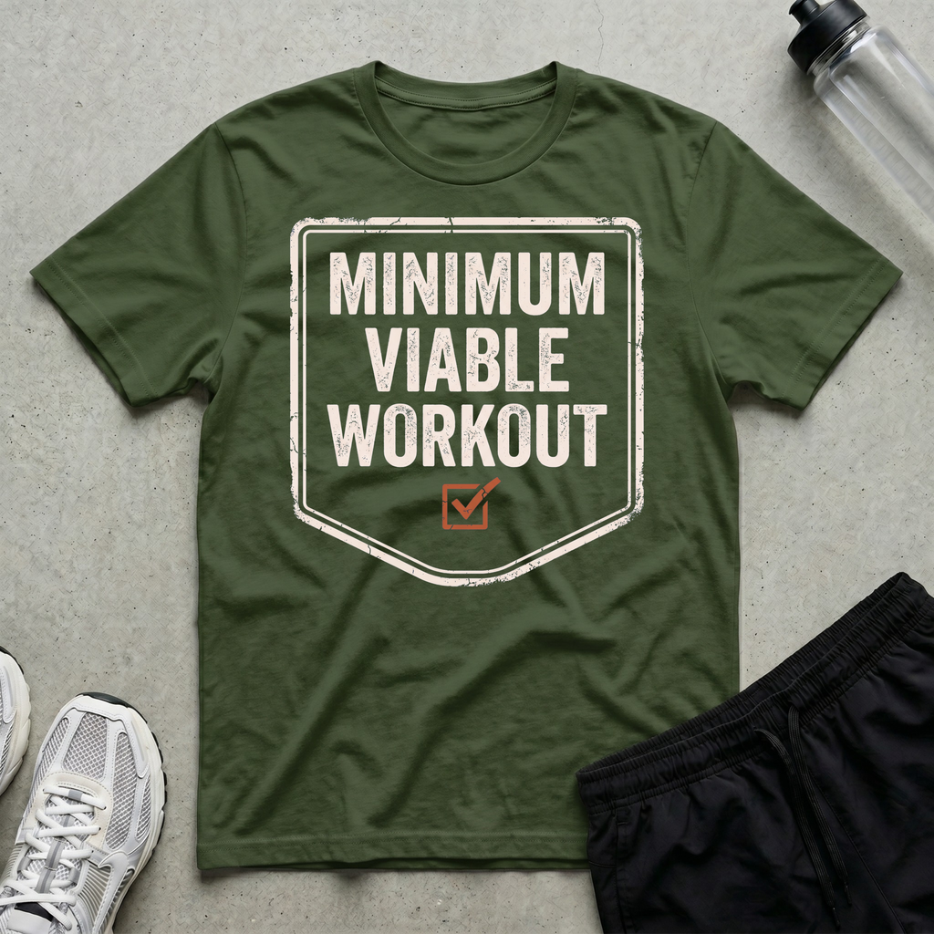 Minimum Viable Workout T-Shirt