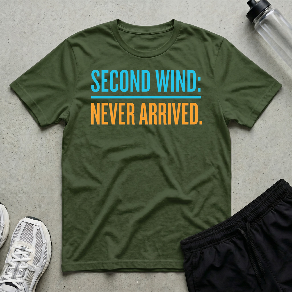 Second Wind Never Arrived T-Shirt