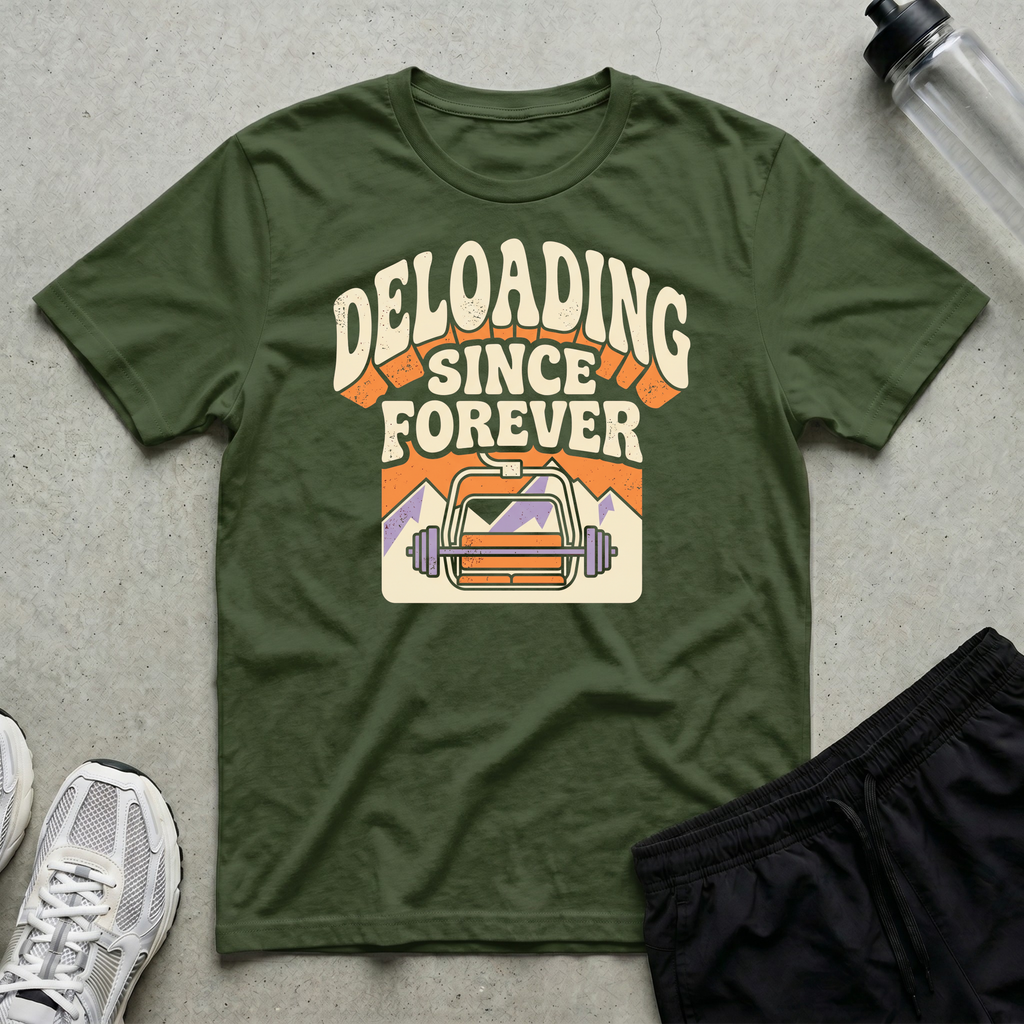 Deloading Since Forever T-Shirt