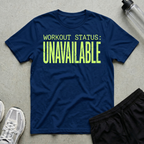 Workout Status Unavailable T-Shirt