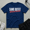 Same Outfit Excuse T-Shirt
