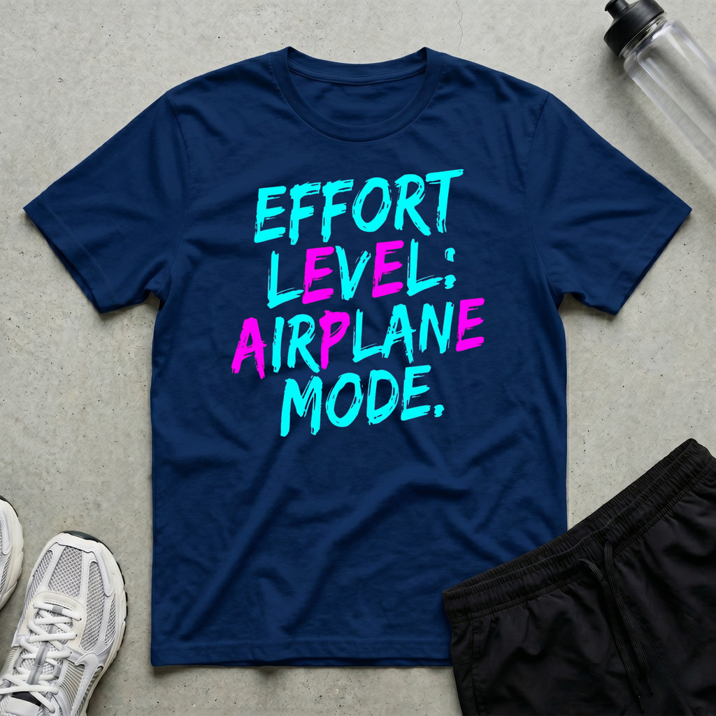 Effort Level Airplane Mode T-Shirt