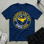 Skipped Leg Day T-Shirt
