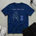 Take Your Time T-Shirt