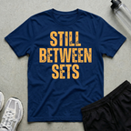 Still Between Sets T-Shirt
