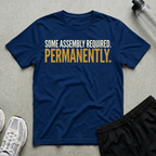 Some Assembly Required T-Shirt