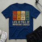 Life Is Full T-Shirt