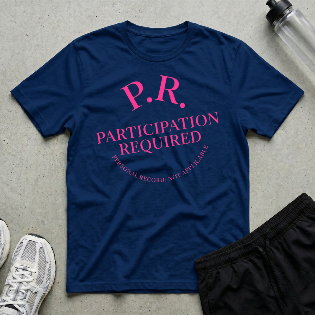 Participation Required T-Shirt