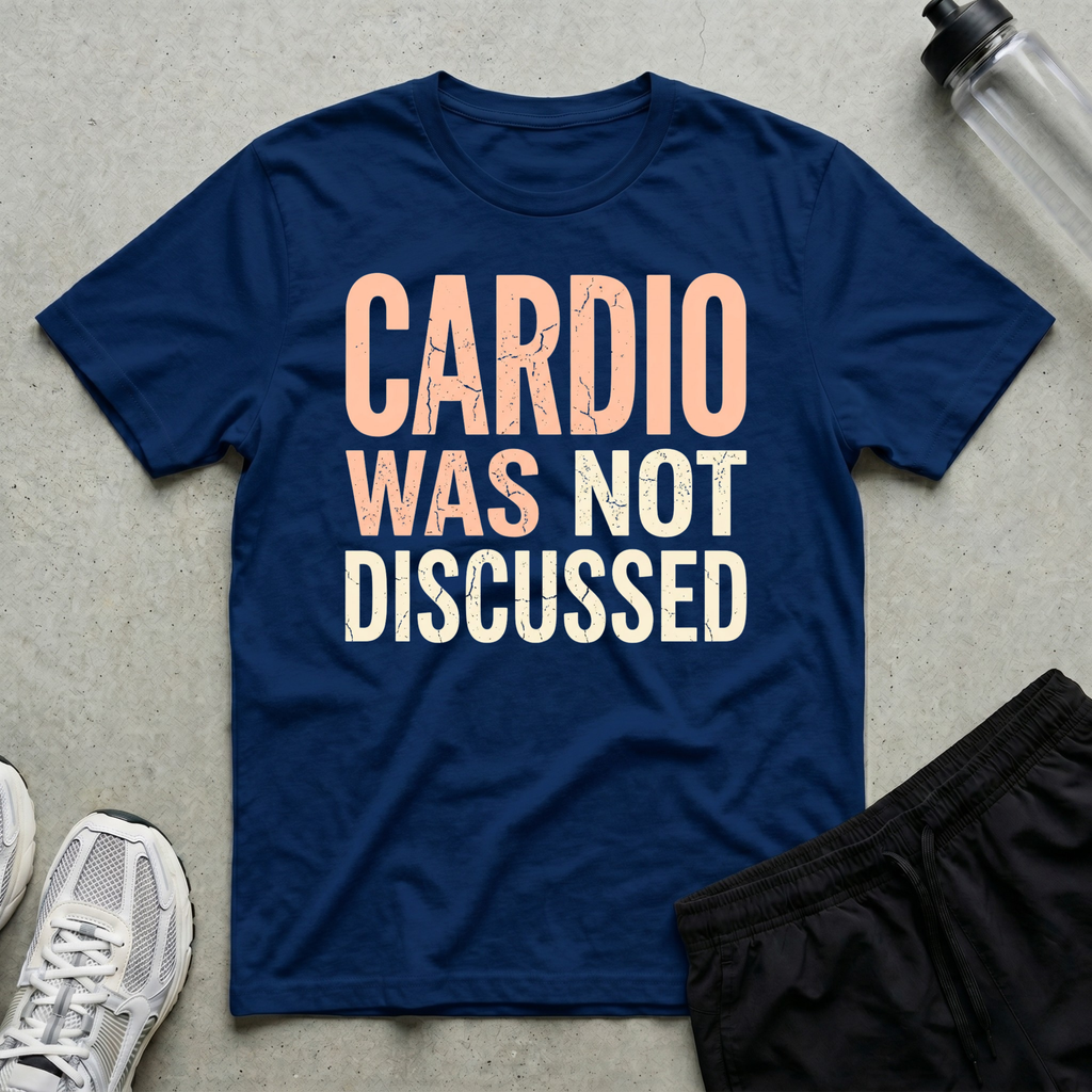 Cardio Not Discussed T-Shirt
