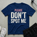 Please Don't Spot T-Shirt