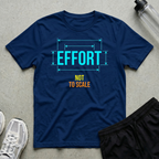 Effort Not To Scale T-Shirt