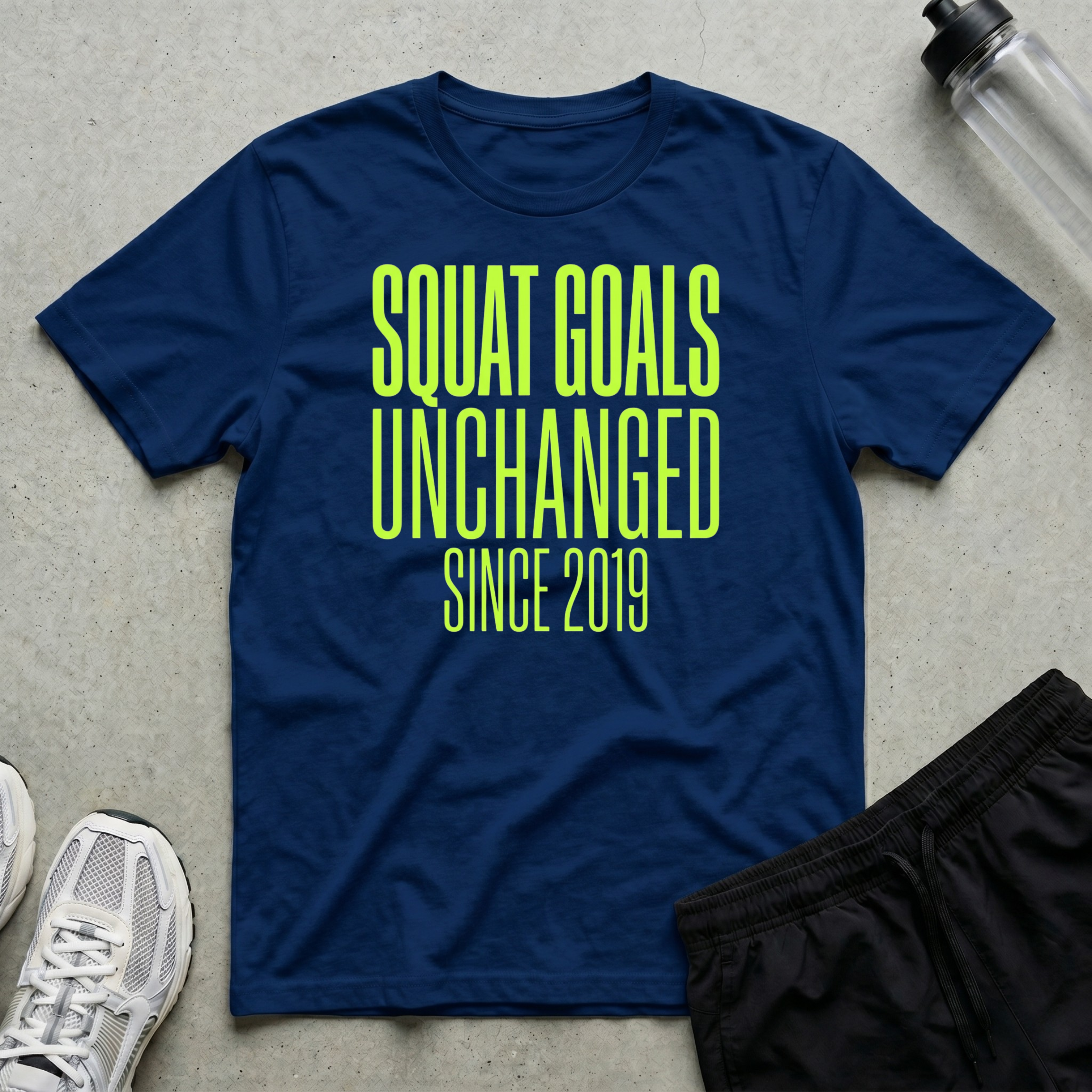 Squat Goals Unchanged T-Shirt