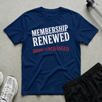Membership Renewed Unchanged T-Shirt
