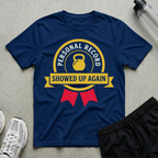 Showed Up Again T-Shirt