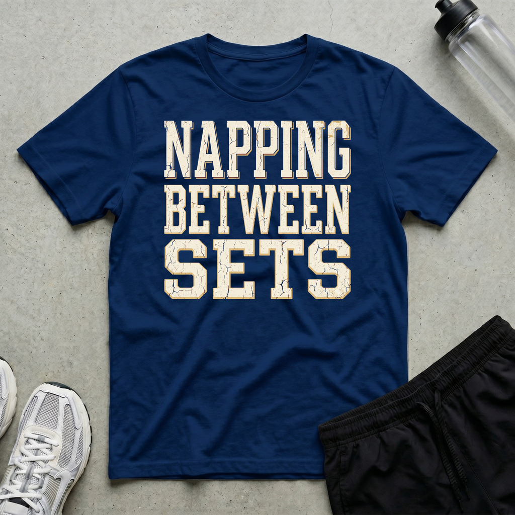 Napping Between Sets T-Shirt