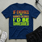 Excuses Burned Calories T-Shirt