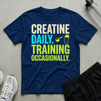 Creatine Daily Training Occasionally T-Shirt