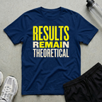 Results Remain Theoretical T-Shirt