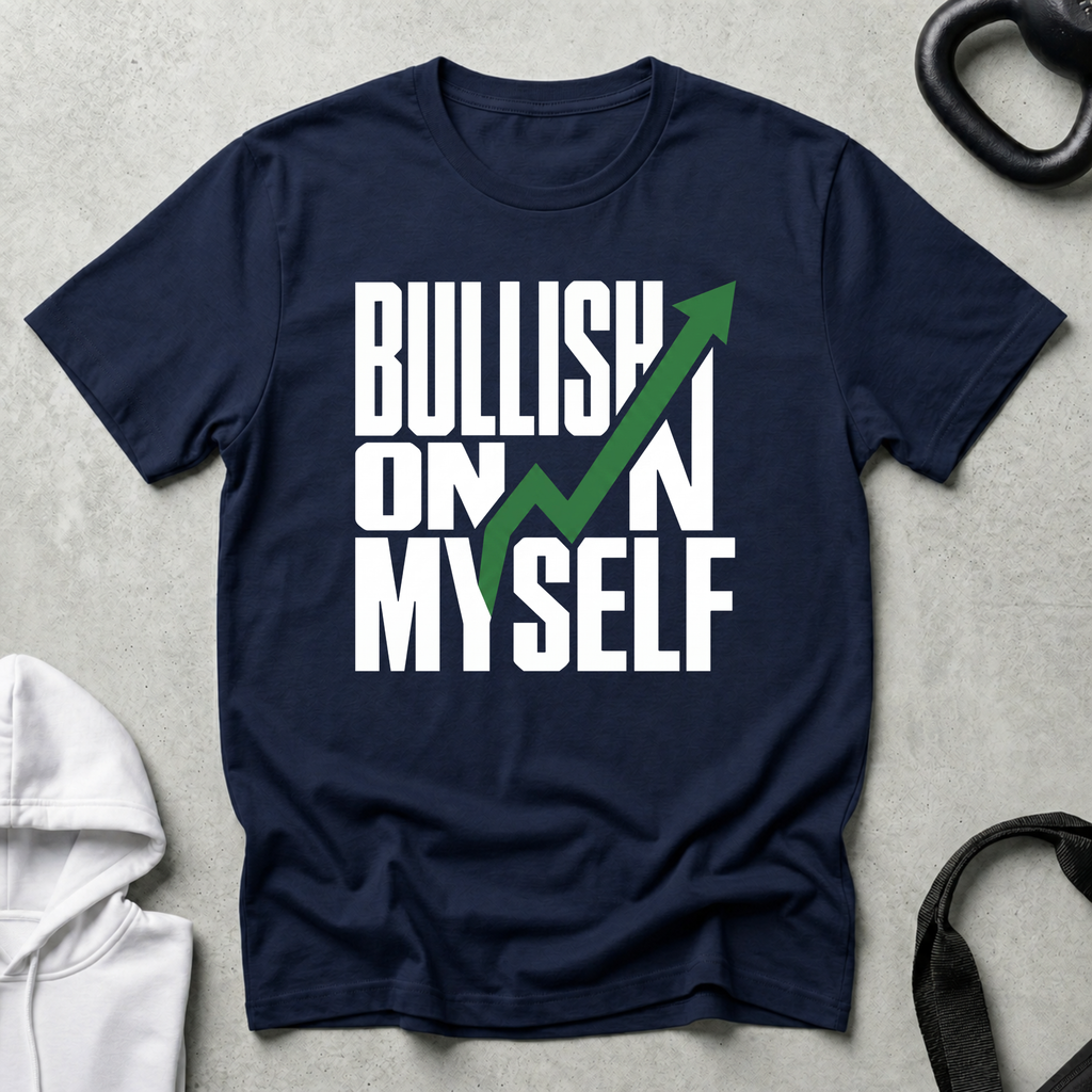Bullish On Myself