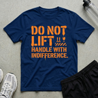 Handle With Indifference T-Shirt